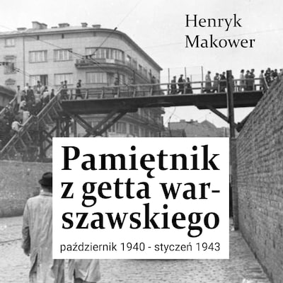 Pamiętnik z getta warszawskiego. Październik 1940 – styczeń 1943