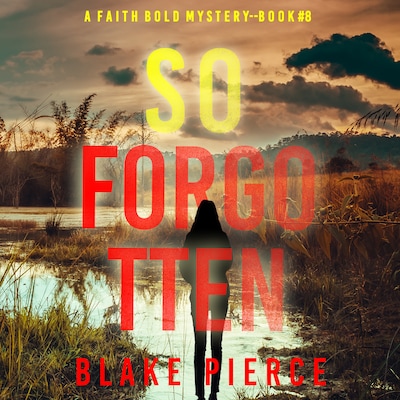 So Forgotten (A Faith Bold FBI Suspense Thriller—Book Eight)