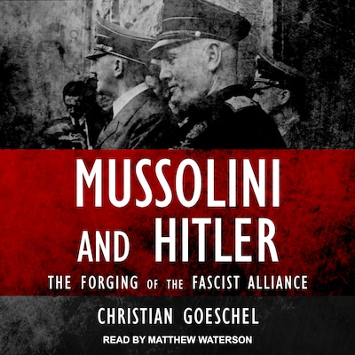 Mussolini and Hitler – omslag til lydbogen af Christian Goeschel