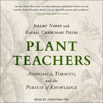 Plant Teachers – omslag til lydbogen af Jeremy Narby, Rafael Chanchari Pizuri