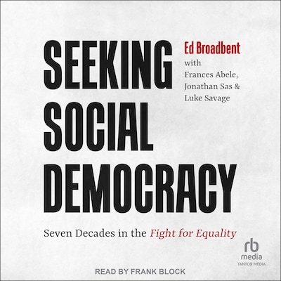 Seeking Social Democracy – omslag til lydbogen af Edward Broadbent