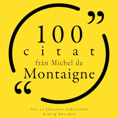 100 citat från Michel de Montaigne