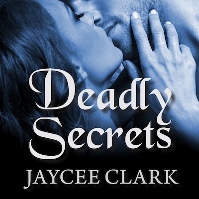 Deadly Secrets – omslag til lydbogen af Jaycee Clark