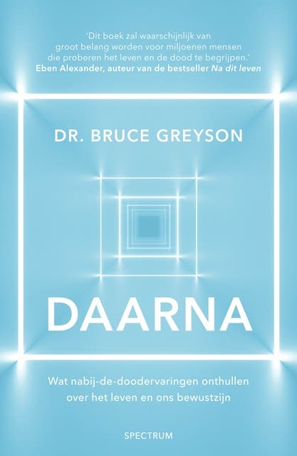 Daarna: Wat nabij-de-doodervaringen onthullen over het leven en ons bewustzijn – omslag van het luisterboek van Bruce Greyson