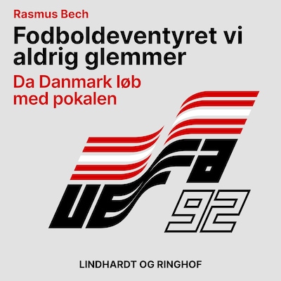 Fodboldeventyret vi aldrig glemmer. Da Danmark løb med pokalen – omslag til lydbogen af Rasmus Bech