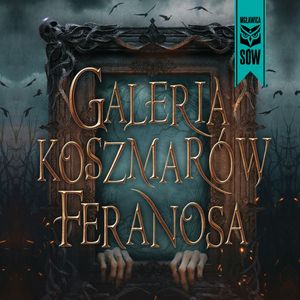 Galeria koszmarów feranosa – okładka audiobooka, autor Feranos