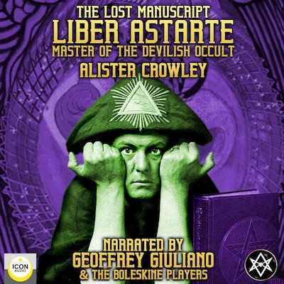 The Lost Manuscript Liber Astarte Master Of The Devilish Occult
