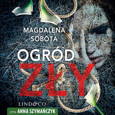 Ogród zły – okładka audiobooka, autor Magdalena Sobota