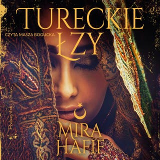 Tureckie łzy – okładka audiobooka, autor Mira Hafif