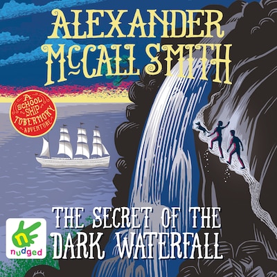 The Secret of the Dark Waterfall: A School Ship Tobermory Adventure (Book 4) – omslag til lydbogen af Alexander McCall Smith