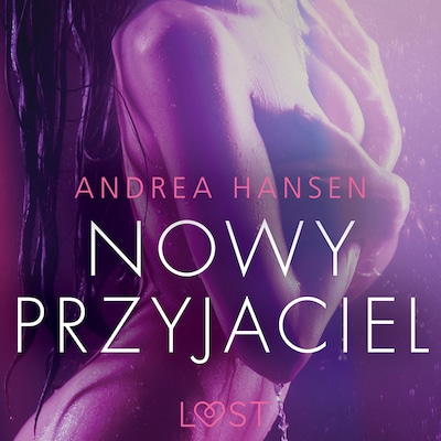 Nowy przyjaciel - opowiadanie erotyczne – okładka audiobooka, autor Andrea Hansen