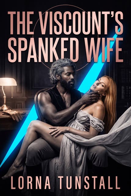 The Viscount's Spanked Wife: Regency Erotic Corporal Punishment Degradation Romance – omslag til lydbogen af Lorna Tunstall