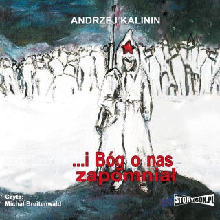 I Bóg o nas zapomniał – okładka audiobooka, autor Andrzej Kalinin