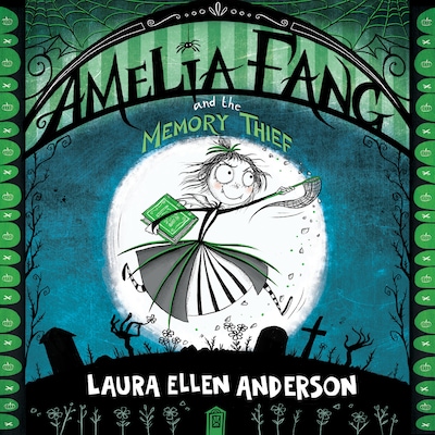 Amelia Fang and the Memory Thief – omslag til lydbogen af Laura Ellen Anderson