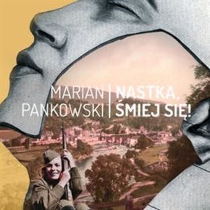 Nastka, śmiej się! – okładka audiobooka, autor Marian Pankowski