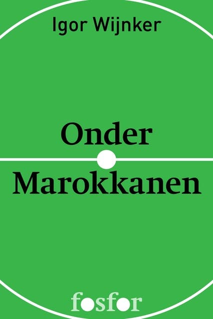 Onder Marokkanen: een jaar bij FC Chabab – omslag van het luisterboek van Igor Wijnker