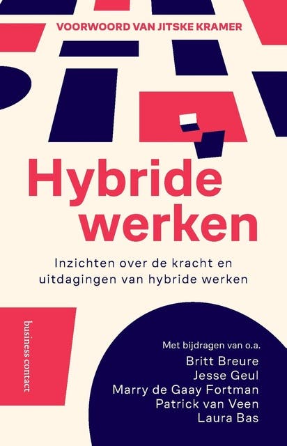 Hybride werken: Inzichtingen over de kracht en uitdagingen van hybride werken