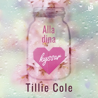 Alla dina kyssar – omslag till ljudboken av Tillie Cole