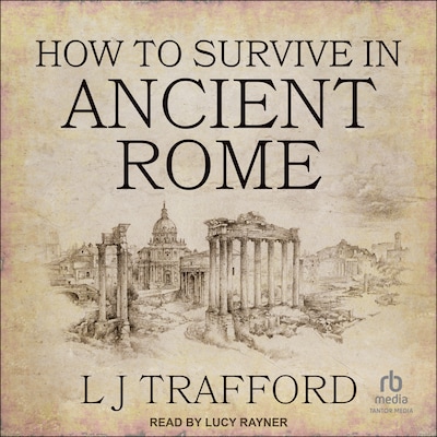 How to Survive in Ancient Rome – omslag til lydbogen af L J Trafford