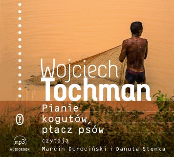 Pianie kogutów, płacz psów – okładka audiobooka, autor Wojciech Tochman