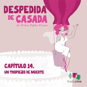 Despedida de Casada (Capítulo 14: Un tropiezo de muerte) – okładka audiobooka, autor Pedro Pablo Picazo