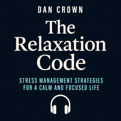 The Relaxation Code – omslag til lydbogen af Dan Crown
