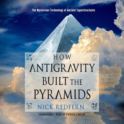 How Antigravity Built the Pyramids – omslag til lydbogen af Nick Redfern
