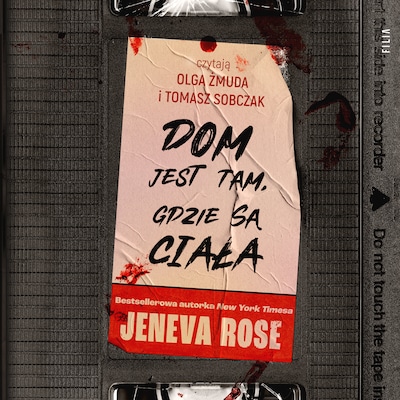 Dom jest tam, gdzie są ciała – okładka audiobooka, autor Jeneva Rose
