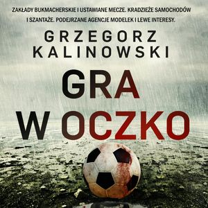 Gra w oczko – okładka audiobooka, autor Grzegorz Kalinowski
