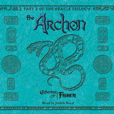 The Oracle Trilogy, Book 2: The Archon (Unabridged) – omslag til lydbogen af Catherine Fisher