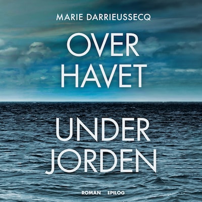 Over havet under jorden – omslag til lydbogen af Marie Darrieussecq