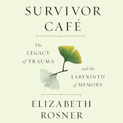 Survivor Café: The Legacy of Trauma and the Labyrinth of Memory
