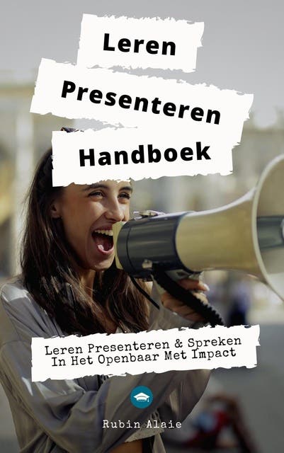Leren presenteren handboek: Leren presenteren & spreken in het openbaar met impact – omslag van het luisterboek van Rubin Alaie