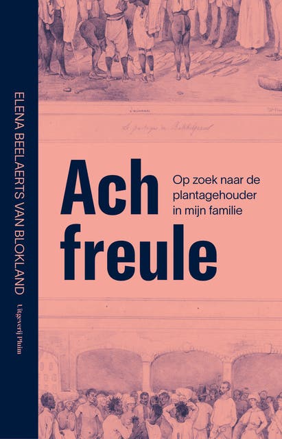 Ach freule: Op zoek naar de plantagehouder in mijn familie