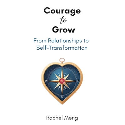 Courage to Grow – omslag til lydbogen af Rachel Meng