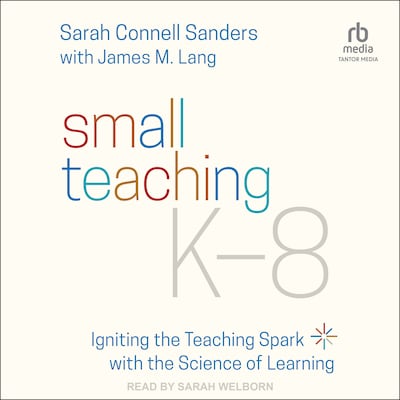 Small Teaching K-8 – omslag til lydbogen af Sarah Connell Sanders