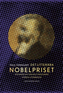 Det litterära Nobelpriset : historien om världslitteraturens största utmärkelse – omslag till ljudboken av Paul Tenngart