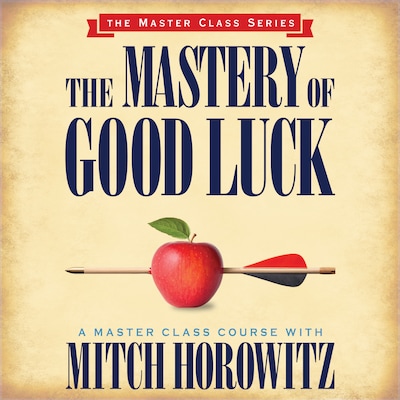 The Mastery of Good Luck – omslag til lydbogen af Mitch Horowitz