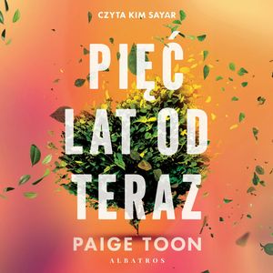 Pięć lat od teraz – okładka audiobooka, autor Paige Toon