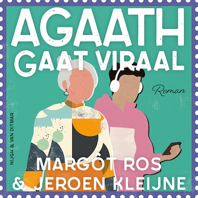 Agaath gaat viraal – omslag van het luisterboek van Margôt Ros, Jeroen Kleijne