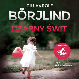 Czarny świt – okładka audiobooka, autor Cilla Börjlind, Rolf Börjlind
