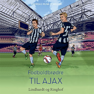 Fodboldbrødre - Til Ajax – omslag til lydbogen af Andreas Munk Scheller