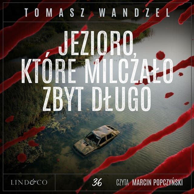 Jezioro, które milczało zbyt długo. Komisarz Oczko (36)