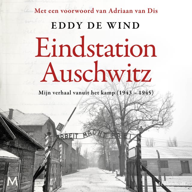 Eindstation Auschwitz: Mijn verhaal vanuit het kamp (1943 - 1945)
