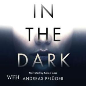 In the Dark – okładka audiobooka, autor Andreas Pflüger