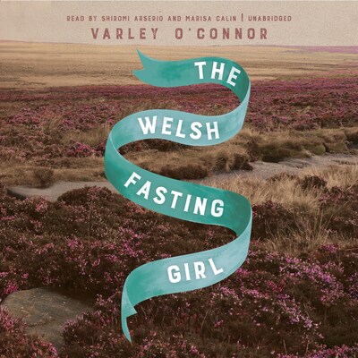 The Welsh Fasting Girl – omslag til lydbogen af Varley O’Connor