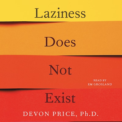 Laziness Does Not Exist