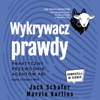 Wykrywacz prawdy. Praktyczny przewodnik agentów FBI. – okładka audiobooka, autor Marvin Karlins, Jack Schafer