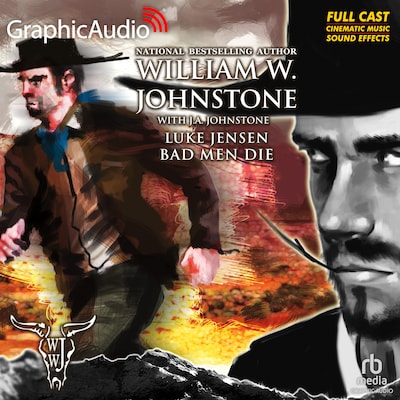 Bad Men Die [Dramatized Adaptation] – omslag til lydbogen af William W. Johnstone, J.A. Johnstone
