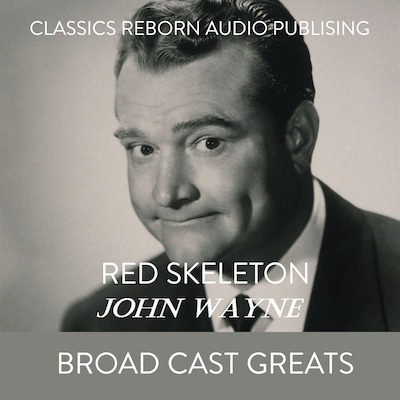 Red Skelton  John Wayne Broad Cast Greats